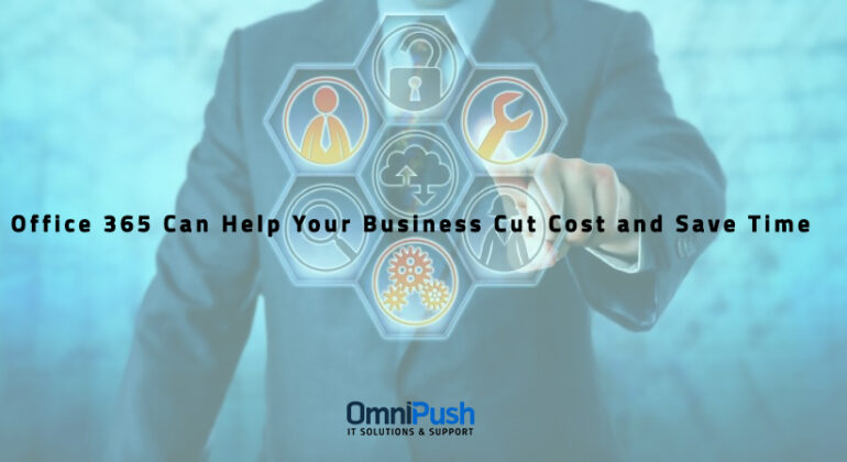 Office 365 Can Help Your Business Cut Cost and Save Time