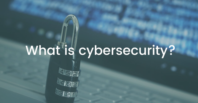 What is cybersecurity?