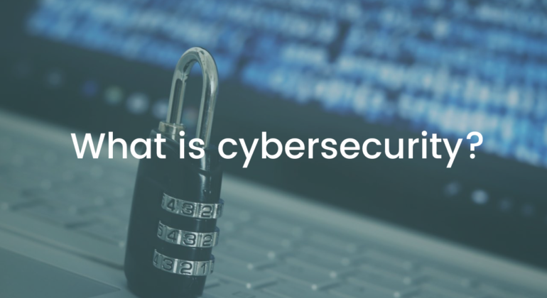 What is cybersecurity?